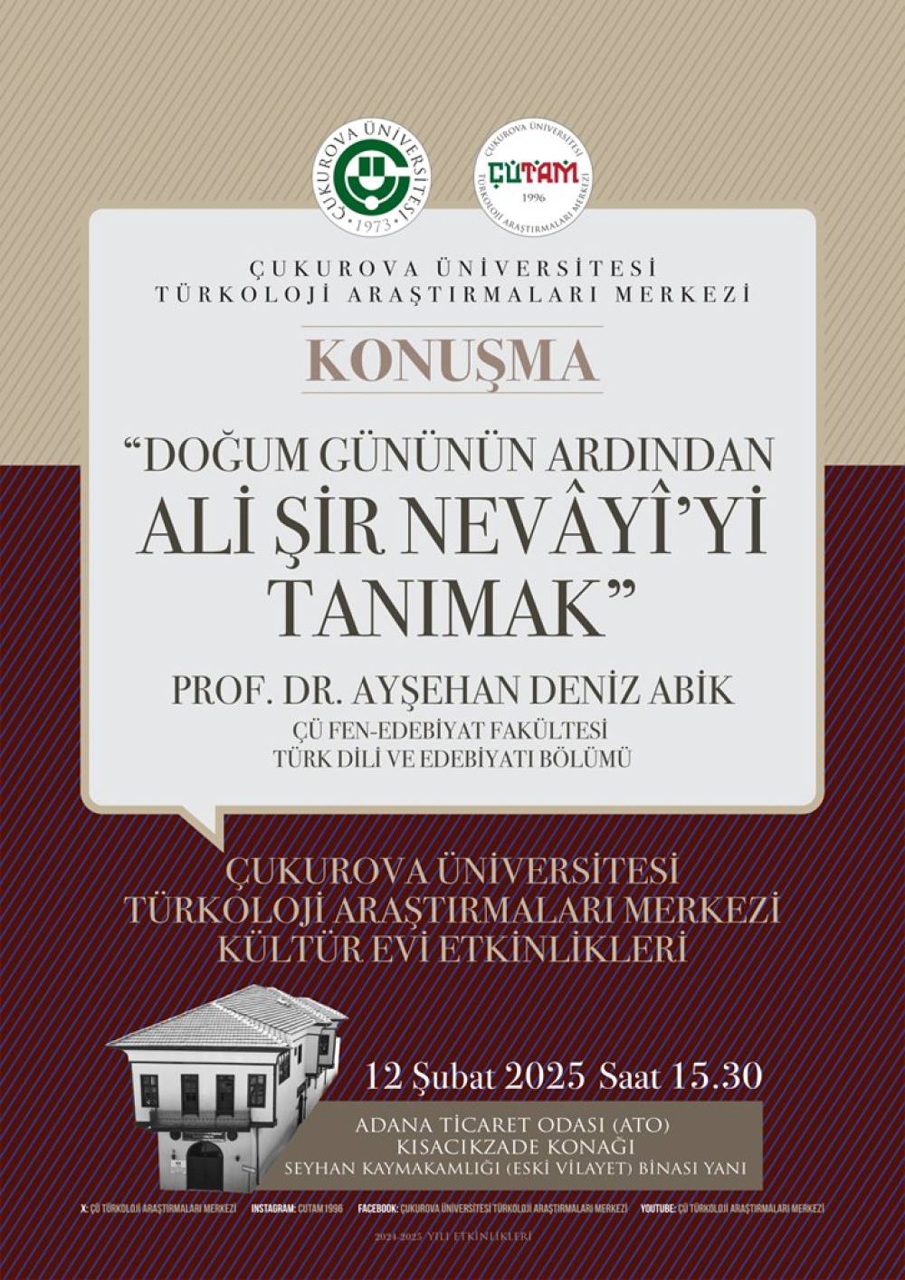 Türk Dili ve Edebiyatı Bölümü Öğretim Üyemiz Prof.Dr. A. Deniz ABİK Doğum Gününün Ardından Ali Şir Nevâyî 'yi Tanımak Adlı Konuşmasını ÇUTAM'da yaptı